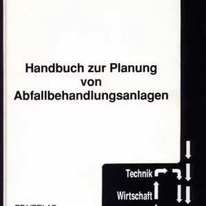 Handbuch zur Planung von Abfallbehandlungsanlagen
