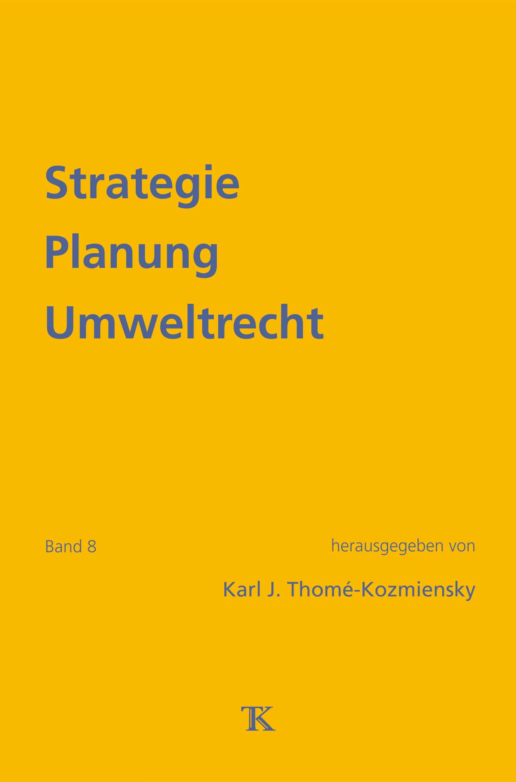 Strategie • Planung • Umweltrecht, Band 8