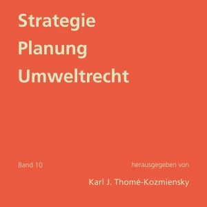 Strategie • Planung • Umweltrecht, Band 10