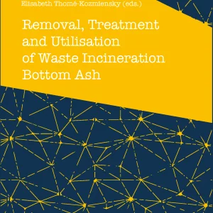 Removal, Treatment and Utilisation of Waste Incineration Bottom Ash