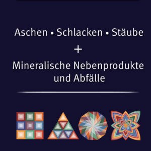 Mineralische Nebenprodukte und Abfälle (alle Bände) + Aschen• Schlacken• Stäube aus Metallurgie und Abfallverbrennung