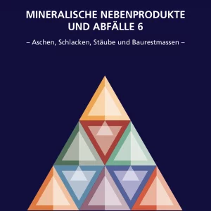 Mineralische Nebenprodukte und Abfälle, Band 6